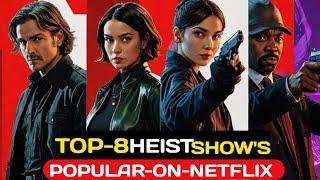 8 Most ADDICTIVE Heist Shows Streaming Right Now On Netflix?