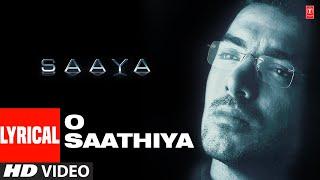 O Sathiya - Lyrical Video Song | Saaya | Udit Narayan, Alka Yagnik | John Abraham, Tara Sharma