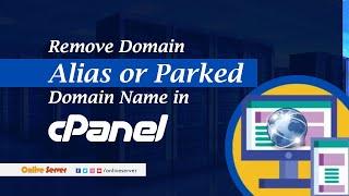 Remove Domain Alias or Parked Domain name in cPanel with Onliveserver