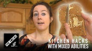 Kitchen Hacks For People With Mixed Abilities!