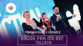 Fidani Vogel x Xhemile Veselaj - Hajde Pak Me Def x Tallava #gezuar2025