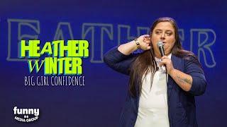 Heather Winter - Big Girl Confidence  : Stand-Up Special from the Comedy Cube