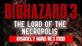 LORD OF THE NECROPOLIS - THE BEST RESIDENT EVIL 3 MOD! | Part 1