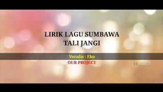 LIRIK LAGU SUMBAWA TALI JANGI - YAMMO MANAGEMENT