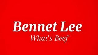 Bennet Lee - What’s Beef