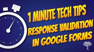 1-Minute Tech Tip: Response Validation in Google Forms