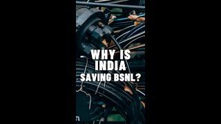 Why is the Indian government saving BSNL?