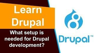 What setup is needed for Drupal development?