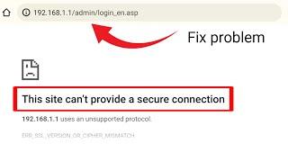 Fix Problem /192.168.1.1 page isn"t working | This site can't provide a secure connection