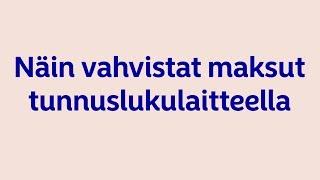 Näin vahvistat maksut tunnuslukulaitteella