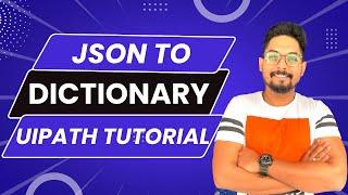 UiPath Json to Dictionary: How to Convert Json to Dictionary in UiPath