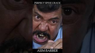 A Perfect Spine Crack by Asim Barber #shorts #shortvideo #asimbarber #spinecracking