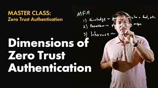 11. The Many Dimensions of Policy - Zero Trust Authentication Master Class