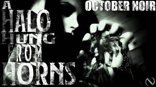 October Noir - A Halo Hung From Horns || Official Music Video