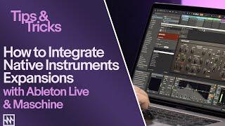 How to Integrate Native Instruments Expansions with Ableton Live and Maschine