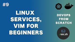 #9 DevOps From Scratch | Managing services in Linux, Primer on Vim the text editor