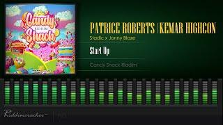 Patrice Roberts x Kemar Highcon Start Up (Candy Shack Riddim) [2021 Release] [HD]