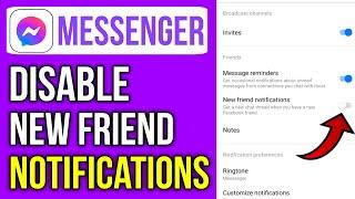 How To Disable New Friend Notifications On Messenger App