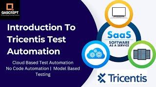 Tricentis Test Automation | Lesson 1 - Introduction | Features | Benefits | SAAS Automation Tool