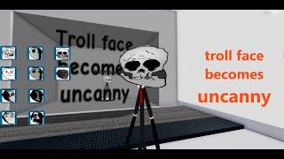 "Troll Face rp BETA" BADGE: Troll face becomes uncanny(HOW TO GET IT)