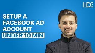 How to create a Facebook Ad Account under 10 Min