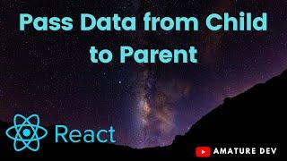 How to Pass data from Child to Parent in React ? | React Tutorial