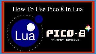 Lua Tutorial For Beginners | How To Use Pico 8 In Lua