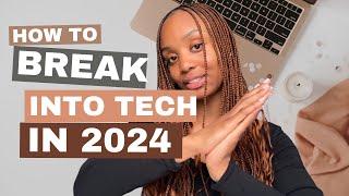 Breaking Into Tech in 2024: Your Ultimate Guide to Starting Your Career