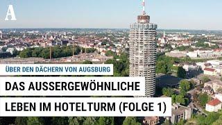 Doku | Über den Dächern von Augsburg – Das außergewöhnliche Leben im Hotelturm (Folge 1)