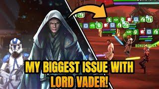 MY BIGGEST ISSUE WITH LORD VADER! Galaxy of Heroes.