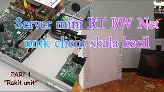 Rakit Server Mini RT RW NET untuk client skala kecil