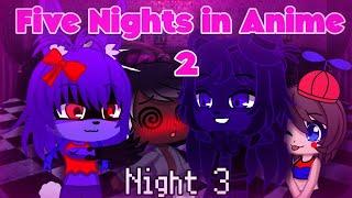 Five Nights in Anime 2 (Fnia) [Night 3] {FT: ...}