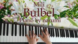 Mili - Bulbel / piano cover by narumi ピアノカバー [ENDER LILIES: Quietus of the Knights]