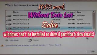 How to solve windows can't be installed on drive 0 partition 4 (show details)