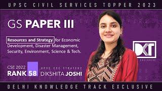 General Studies Paper 3 - Resources & Strategy | Rank 58 CSE 2022 | Dikshita Joshi