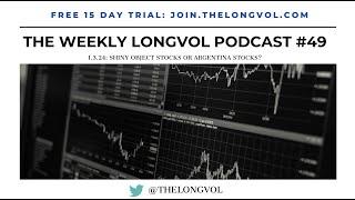 Shiny Object Stocks or Stocks in Argentina? | The LongVol Report