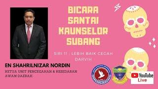 Bicara santai Kaunselor Subang Siri 11 : Lebih Baik Cegah DARVIH!!