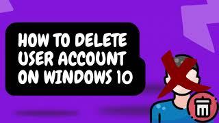 How to Delete User Account on Windows 10