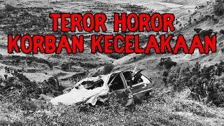 TEROR HOROR KORBAN KECELAKAAN - KISAH HOROR PESAN TAK KASAT MATA