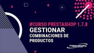 Curso PrestaShop 1.7 (Actualizado) #11 Combinaciones de productos