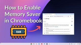 How to Enable Memory Saver in Chromebook