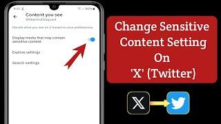 How to Change Your X (Twitter) Settings to See Sensitive Content (2024)