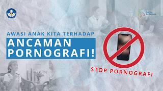 Awasi Anak Kita terhadap Ancaman Pornografi!