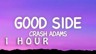 [1 HOUR  ] Crash Adams - Good Side (Lyrics)