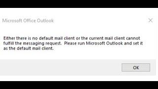 Fix Microsoft Outlook Error Either There Is No Default Mail Client Or Not Fulfill Messaging Request