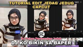 Tutorial Edit Jedag Jedug Capcut DJ KO BIKIN SA BAPER || JJ 2024