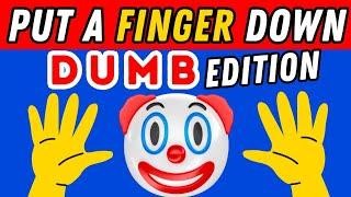 Put A Finger Down If Dumb Edition | Put A Finger Down If Quiz TikTok @Pointandprove