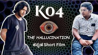 K04 The Hallucination - ಕನ್ನಡ Short Film | cat eye boy.