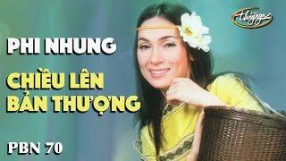 Phi Nhung - Chiều Lên Bản Thượng (Lê Dinh) PBN 70