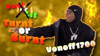 VONOFF1700 INTERVIEW | TURNT OR BURNT 